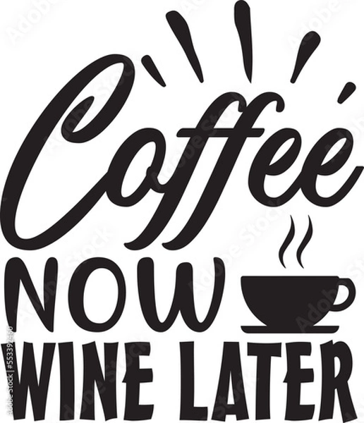 Obraz coffee now wine later
