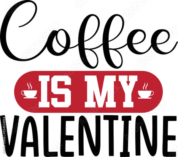 Fototapeta coffee is my valentine
