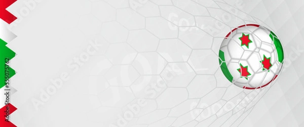 Fototapeta Banner design of a football ball with flag of Burundi in football net, the goal by national soccer team of Burundi.