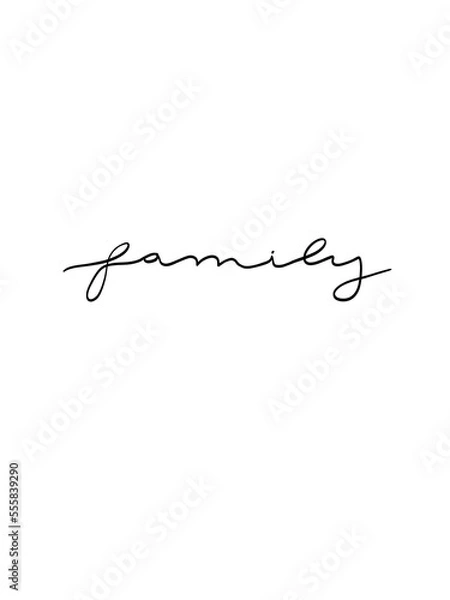 Obraz The word "family" on a white background. Motivational and inspiring handwritten calligraphy. Tattoo design. Printable art.