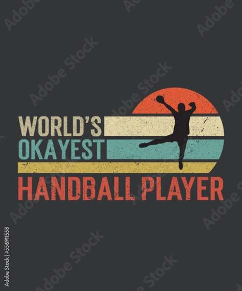 Fototapeta Tshirt design world's okayest handball with a handball player illustration