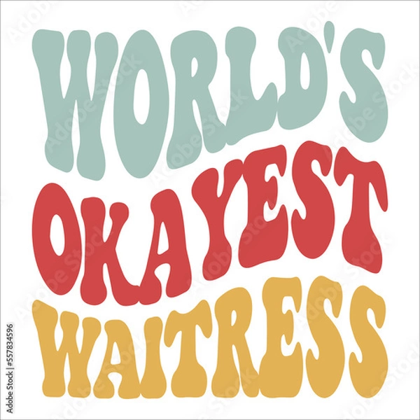 Obraz World's Okayest Waitress eps design