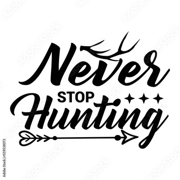 Obraz Never Stop Hunting 