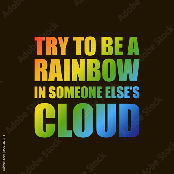 Fototapeta Try to be a rainbow in someone else’s cloud quote by Maya Angelou