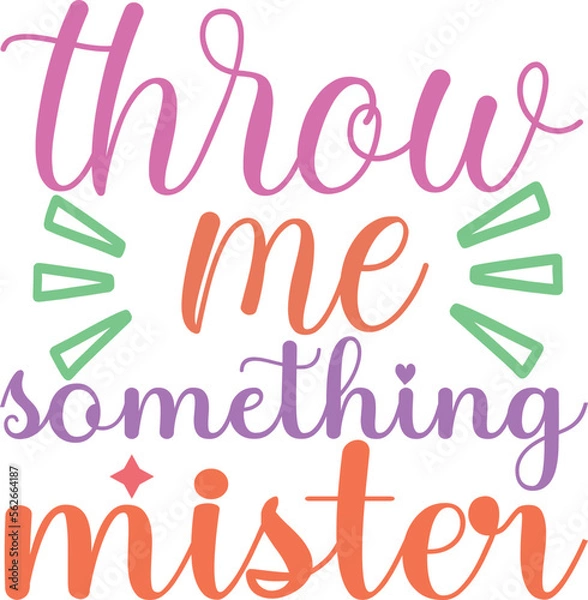 Obraz throw me something mister