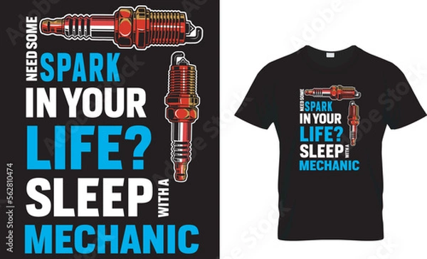 Obraz "Need some spark in your life, sleep with a Mechanic" T- ...