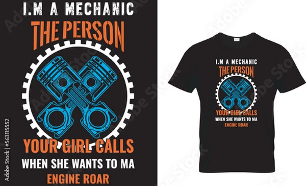 Obraz I'M A MECHANIC THE PERSON YOUR GIRL CALLS WHEN t-shirt design