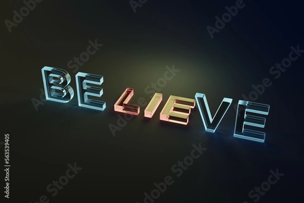 Obraz Believe with lie word lay down on the dark background with illuminate glow alphabet 3D rendering illustration