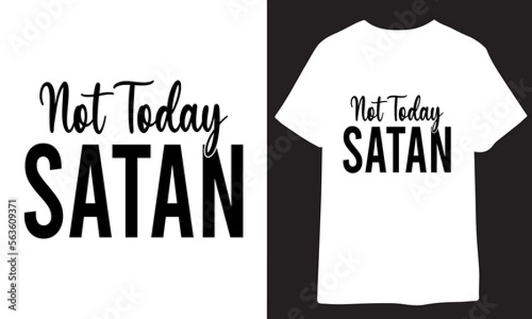 Obraz Not Today Satan. Christian Typography t shirt