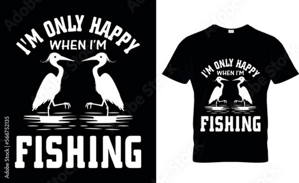Obraz i'm only happy when i'm fishing