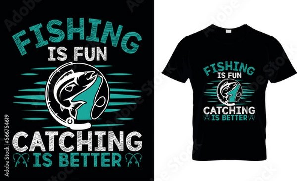 Obraz fishing is fun catching is better