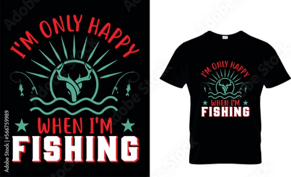 Obraz i'm only happy when i'm fishing