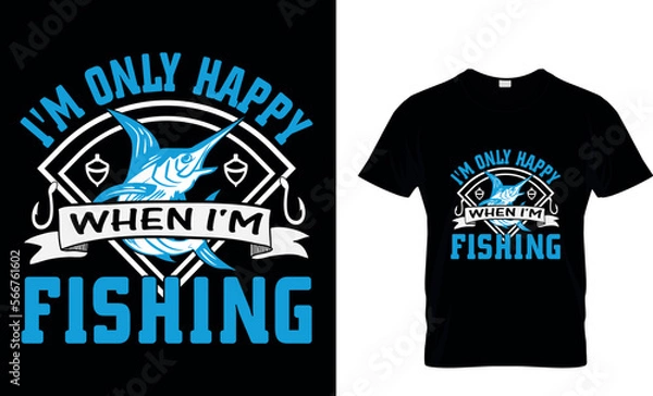 Obraz i'm only happy when i'm fishing