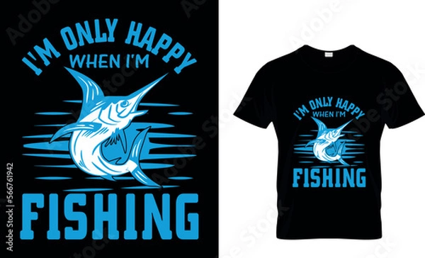 Obraz i'm only happy when i'm fishing