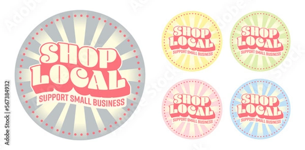 Fototapeta SHOP LOCAL set of circle logo, badges, icons. Support small business concept bright colors. Five Editable vector illustrations on white background.	
