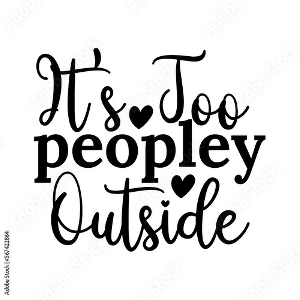 Obraz It's Too Peopley Outside