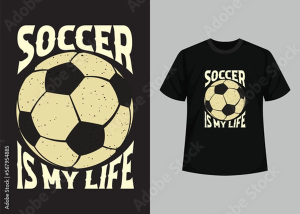 Obraz Soccer My Life Print T shirt Design Template. Best Happy Football Day T Shirt Design. T-shirt Design, Typography T Shirt, Vector and Illustration Elements for a Printable Products.