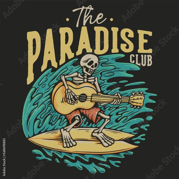 Fototapeta T Shirt Design The Paradise Club With Skeleton Playing Guitar On The Surfing Board Vintage Illustration