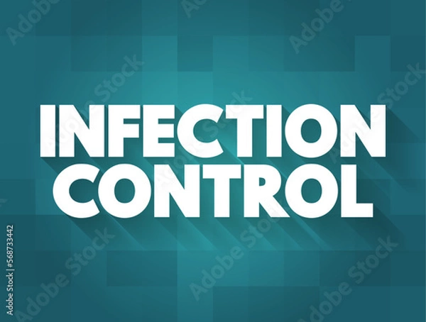 Fototapeta Infection Control - prevents or stops the spread of infections in healthcare settings, text concept for presentations and reports