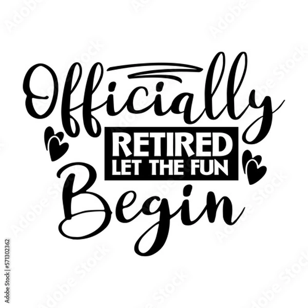 Obraz Officially retired Let The Fun Begin
