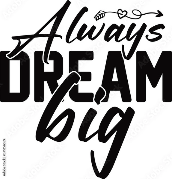 Obraz Always Dream Big