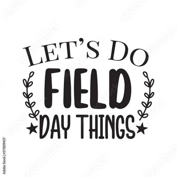 Obraz Let's Do Field Day Things. Football Lettering And Inspiration Positive Quote. Modern Calligraphy.