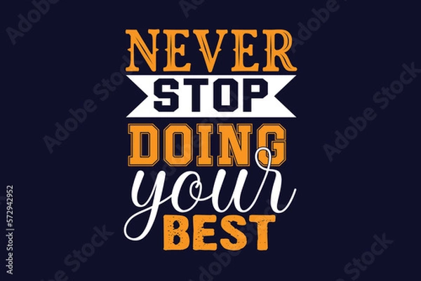 Fototapeta Never stoo doing your best