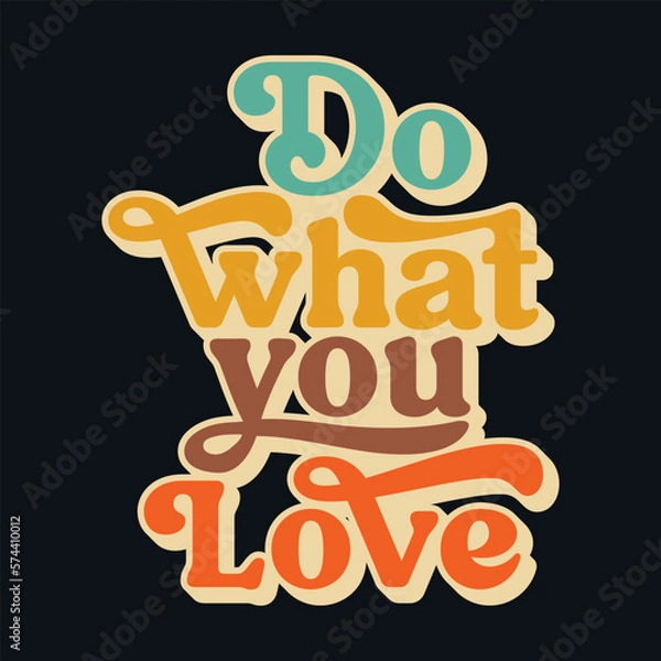 Obraz This vintage t-shirt design features the motivational quote "Do What You Love" in a stylish typography. Perfect for anyone who needs a reminder to follow their passions and pursue their dreams