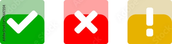 Fototapeta Green Yes or OK Red No or Declined Yellow Problem or Warning Flat Icon Set with Check Mark  X Cross and Exclamation Mark Symbols in Soft Squares with 3D Shiny Effect. Vector Image.