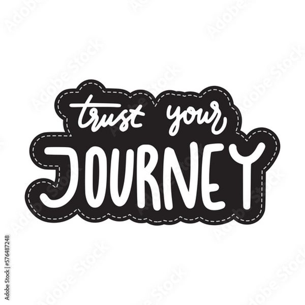 Fototapeta Trust Your Journey Sticker. Motivation Lettering Stickers