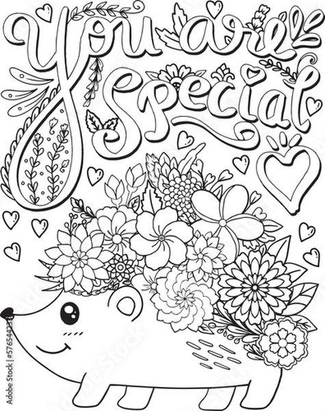 Fototapeta You are special font with hedgehog cartoon, heart and flowers elements. Hand drawn with inspiration word. Doodles art for Valentine's day or Greeting card. Coloring page for adult and kids. Vector.
