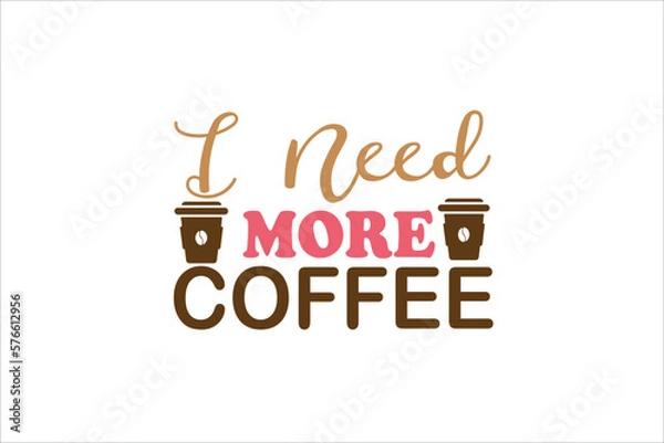 Obraz i need more coffee