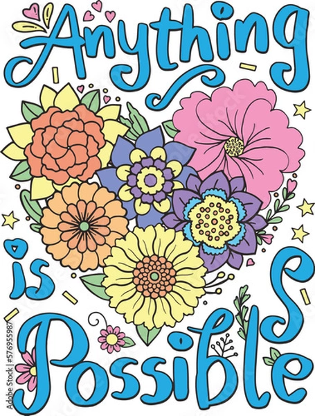 Fototapeta Hand drawn with inspiration word. Anything is possible font with heart and flowers element for Valentine's day or Greeting Cards. Coloring for adult and kids. Vector Illustration
