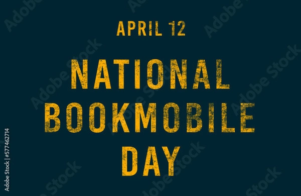 Fototapeta Happy National Bookmobile Day, April 12. Calendar of April Text Effect, design