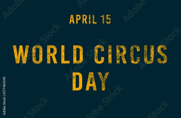 Fototapeta Happy World Circus Day, April 15. Calendar of April Text Effect, design