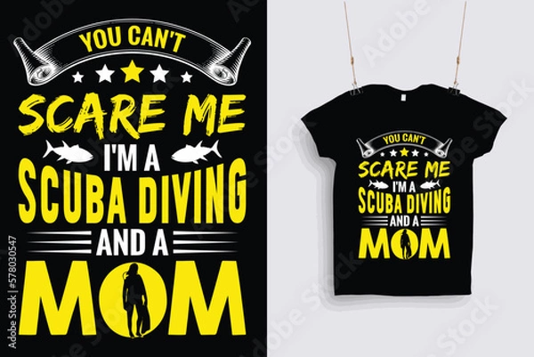 Obraz you can't scare me i'm a scuba diving and a mom t shirt design .