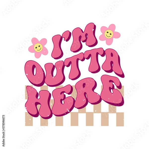 Obraz i’m outta here