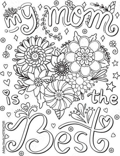 Fototapeta My mom is the best font with heart and flowers pattern. Hand drawn with black and white lines. Doodles art for Mother's day or greeting card. Coloring for adult and kids. Vector Illustration
