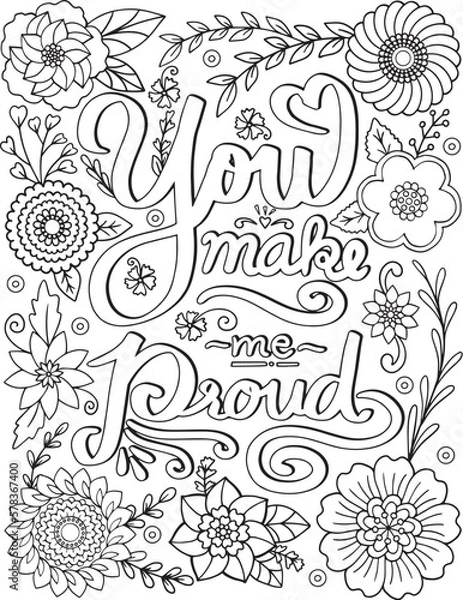 Fototapeta You make me proud font with flower elements. Hand drawn with inspiration word. Doodles art for Valentine's day or greeting card. Coloring for adult and kids. Vector Illustration
