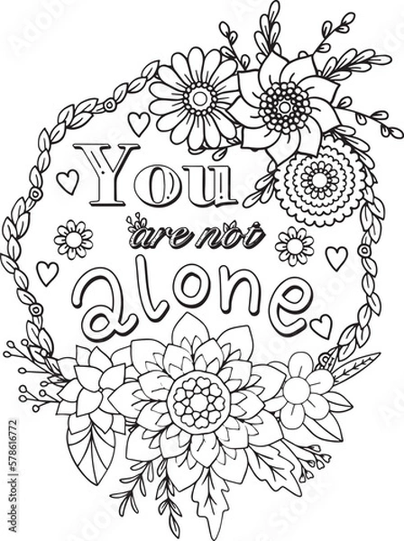 Fototapeta Hand drawn with inspiration word. You are not alone font with flowers and hearts element for Valentine's day or Greeting Cards. Coloring for adult and kids. Vector Illustration
