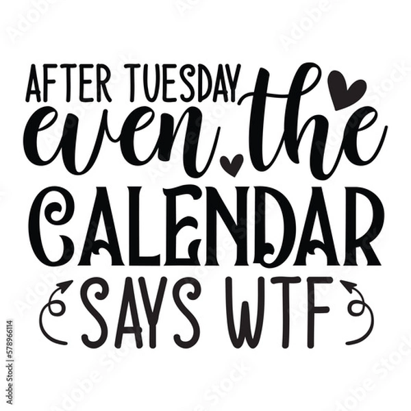 Obraz After tuesday even the calendar says wtf