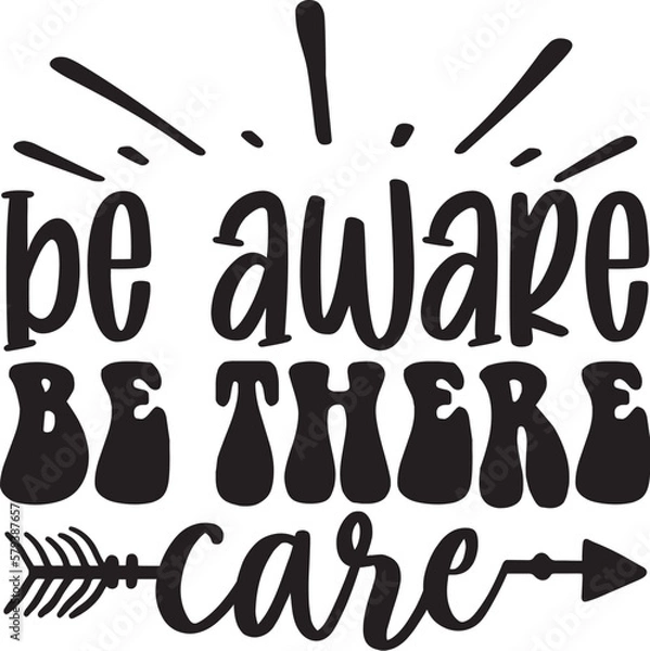 Obraz Be Aware Be There Care Svg