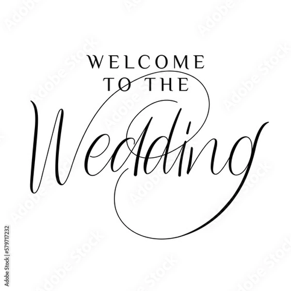 Fototapeta Welcome to the wedding. Hand written custom calligraphy isolated on white. Elegant lettering with swirls and swashes. Great for wedding invitations, party decoration, photo. Vector illustration