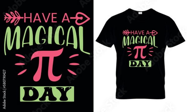 Obraz Have a magical pi day. pi day t shirt, science , math day