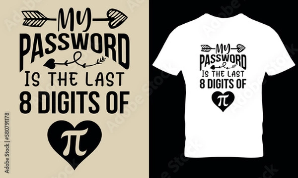 Fototapeta My password last 8 digit of pi. pi day, math dy, science t shirt design
