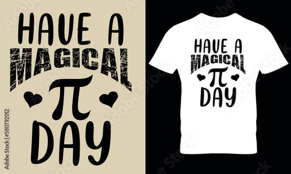 Obraz Have a magical pi day. pi day t shirt, science , math day