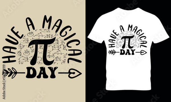 Obraz Have a magical pi day. pi day t shirt, science , math day