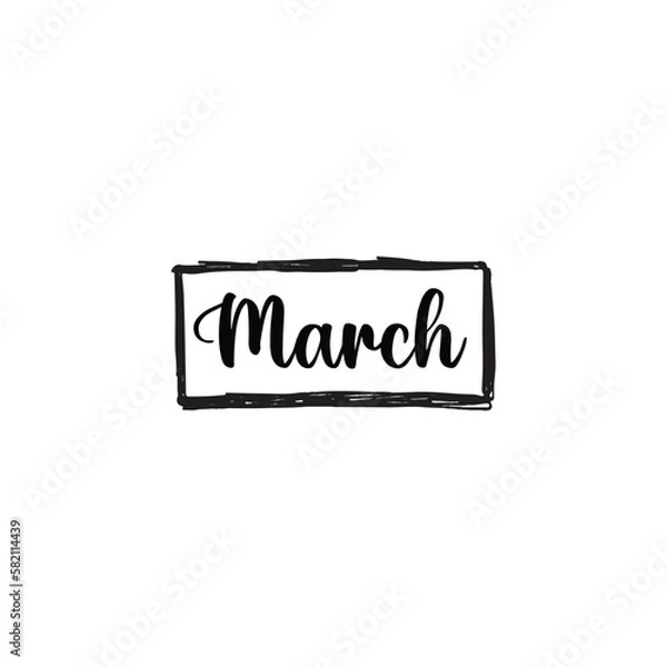 Fototapeta March - handwritten quote in a text box. Lettering message. Hand drawn typography, calligraphy on a white background EPS Vector