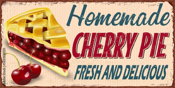 Obraz Vintage Homemade Cherry Pie metal sign.Slice of pie with cherry fillings retro poster 1950s style.