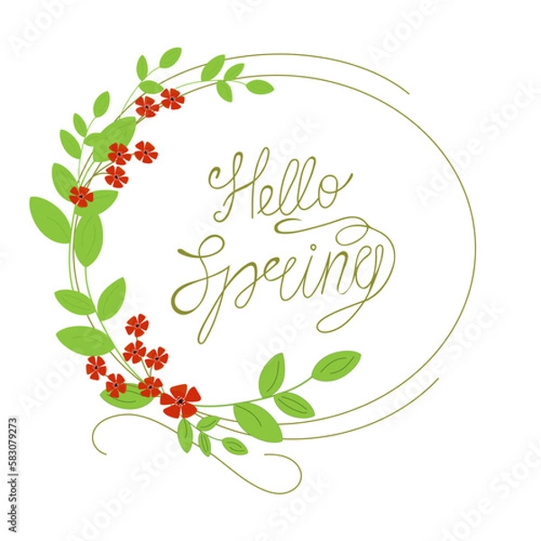 Fototapeta Hello spring. Hand lettering phrase in the farm of flowers and leaves. Spring mood greeting card template. Floral decorations. Welcome spring season invitation. Springtime concepts.

